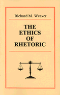 The Ethics of Rhetoric