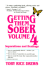 004: Getting Them Sober: Vol 4: Separations and Healings
