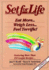 Set for Life: Eat More, Weigh Less, Feel Terrific