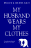 My Husband Wears My Clothes: Crossdressing From the Perspective of a Wife