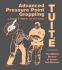 Advanced Pressure Point Grappling-Tuite: Dillman Method of Instant Self-Defense