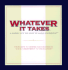 Whatever It Takes: a Journey Into the Heart of Human Achievement: Thoughts to Inspire and Celebrate Your Commitment to Excellence (the Gift of Inspiration Series)
