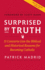 Surprised by Truth: 11 Converts Give the Biblical and Historical Reasons for Becoming Catholic