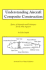 Understanding Aircraft Composite Construction: Basics of Materials and Techniques for the Non-Engineer