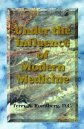 Under the Influence of Modern Medicine