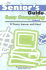 Senior's Guide to Easy Computing: Pc Basics, Internet, and E-Mail