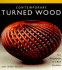 Contemporary Turned Wood: New Perspectives in a Rich Tradition
