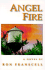 Angel Fire: a Novel