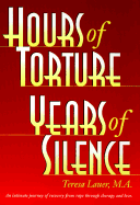 Hours of Torture Years of Silence: My Soul Was the Scene of the Crime