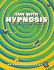 Fun With Hypnosis: the Complete How-to Guide