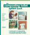 The Composting Toilet System Book: a Practical Guide to Choosing, Planning and Maintaining Composting Toilet Systems-a Water-Saving, Pollution-Preventing Wastewater Solution