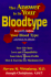The Answer is in Your Bloodtype: Research Linking Your Blood Type and How It Affects Your Life Span, Love and Compatibility, Your Likely Illness Profile, Diet & Exercise for Maximum