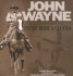 John Wayne...There Rode a Legend: a Western Tribute