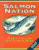 Salmon Nation: People, Fish, and Our Common Home: Second Edition