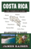 Costa Rica: the Complete Guide: Eco-Adventures in Paradise