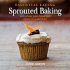 Essential Eating Sprouted Baking: With Whole Grain Flours That Digest as Vegetables Quinn, Janie