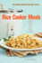 Rice Cooker Meals: Fast Home Cooking for Busy People