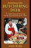 Butchering Deer: the Complete Manual of Field Dressing, Skinning, Aging, and Butchering Deer at Home