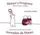 Mateo's Progress/Jornadas De Mateo: Tales for Children of All Ages/Cuentos Para Ninos De Todas Las Edades