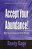 Accept Your Abundance! : Why You Are Supposed to Be Wealthy