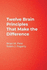 Twelve Brain Principles That Make the Difference (in a Nutshell Series)