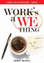 Work's a We Thing