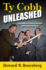 Ty Cobb Unleashed: The Definitive Counter-Biography of the Chastened Racist