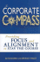 The Corporate Compass: Providing Focus and Alignment to Stay the Course (Setting Course to Focus Peoples Energy)