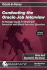 Conducting the Oracle Job Interview: It Manager's Guide for Oracle Job Interviews With Oracle Interview Questions (Oracle in-Focus)