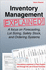 Inventory Management Explained: a Focus on Forecasting, Lot Sizing, Safety Stock, and Ordering Systems
