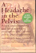 A Headache in the Pelvis: a New Understanding and Treatment for Prostatitis and Chronic Pelvic Pain Syndromes, 4th Edition