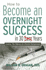 How to Become an Overnight Success in 30 Easy Years