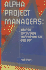 Alpha Project Managers: What the Top 2% Know That Everyone Else Does Not