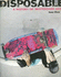 Disposable: a History of Skateboard Art