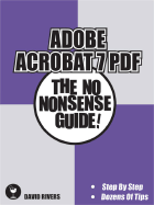 Adobe Acrobat 7 Pdf: the No Nonsense Guide! (No Nonsense Guide! Series)