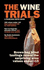 The Wine Trials: a Fearless Critic Book