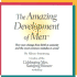 The Amazing Development of Men: Every Man's Journey From Knight to Prince to King