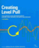 Creating Level Pull: a Lean Production-System Improvement Guide for Production-Control, Operations, and Engineering Professionals (Lean Tool Kit)
