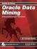 Oracle Data Mining: Mining Gold from Your Warehouse