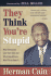 They Think You'Re Stupid: Why Democrats Lost Your Vote and What Republicans Must Do to Keep It