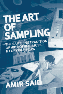 The Art of Sampling the Sampling Tradition of Hip Hoprap Music and Copyright Law