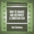 How to Finance and Distribute a Christian Film