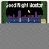 Good Night Boston