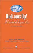 Bottoms Up! : Toasts, Tales & Traditions of Drinking's Long History as a Nautical Pastime