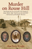 Murder on Rouse Hill: Based Upon the True Story of the 1915 Slaying of Jasper Jacob "Jap" Francis Near the Tiny Ozark Railroad Town of Stoutland, Missouri