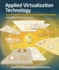 Applied Virtualization Technology: Usage Models for It Professionals and Software Developers (Strategic Technology)
