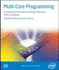 Multi-Core Programming Increasing Performance Through Software Multithreading