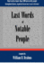 Last Words of Notable People: Final Words of More Than 3500 Noteworthy People Throughout History