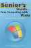 Seniors Guide to Easy Computing W/ Vista