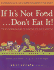 If It's Not Food, Don't Eat It! : the No-Nonsense Guide to an Eating-for-Health Lifestyle
